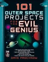 101 Outer Space Projects for the Evil Genius -  Dave Prochnow