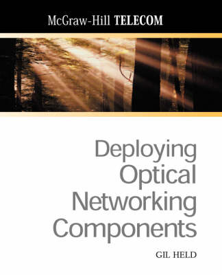 Deploying Optical Networking Components -  Gilbert Held