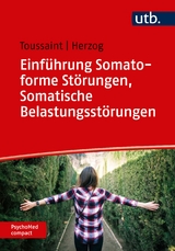 Einführung Somatoforme Störungen, Somatische Belastungsstörungen - Anne Toussaint, Annabel Herzog