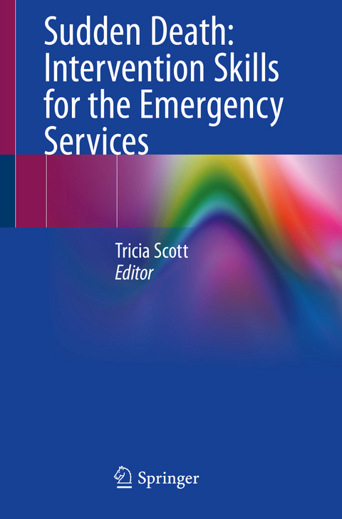 Sudden Death: Intervention Skills for the Emergency Services - 