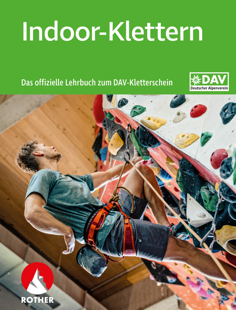 Indoor-Klettern : das offizielle Lehrbuch zum DAV-Kletterschein - 