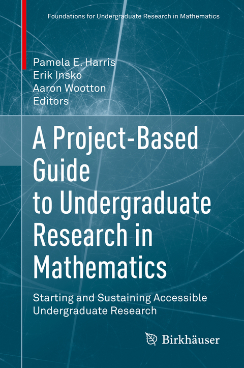 A Project-Based Guide to Undergraduate Research in Mathematics - 