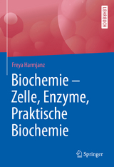Biochemie - Zelle, Enzyme, Praktische Biochemie - Freya Harmjanz