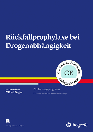 Rückfallprophylaxe bei Drogenabhängigkeit - Hartmut Klos; Wilfried Görgen