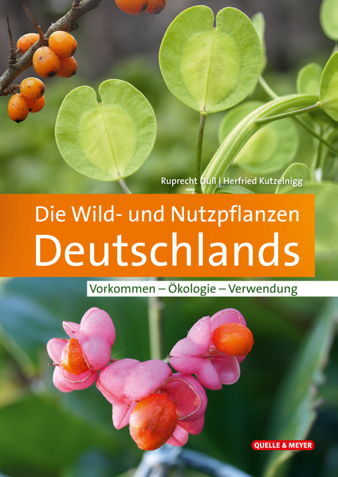 Die Wild- und Nutzpflanzen Deutschlands - Ruprecht Düll, Herfried Kutzelnigg