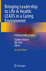 Bringing Leadership to Life in Health: LEADS in a Caring Environment - Dickson, Graham; Tholl, Bill