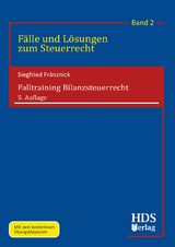 Falltraining Bilanzsteuerrecht - Siegfried Fränznick