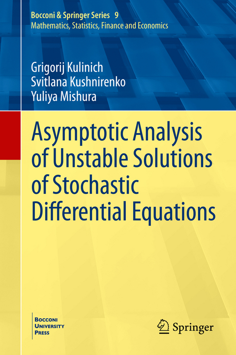 Asymptotic Analysis of Unstable Solutions of Stochastic Differential Equations - Grigorij Kulinich, Svitlana Kushnirenko, Yuliya Mishura