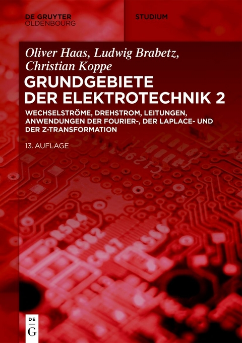 Grundgebiete der Elektrotechnik 2 - Ludwig Brabetz, Oliver Haas, Christian Koppe