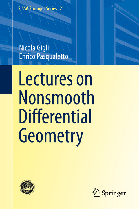 Lectures on Nonsmooth Differential Geometry - Nicola Gigli, Enrico Pasqualetto
