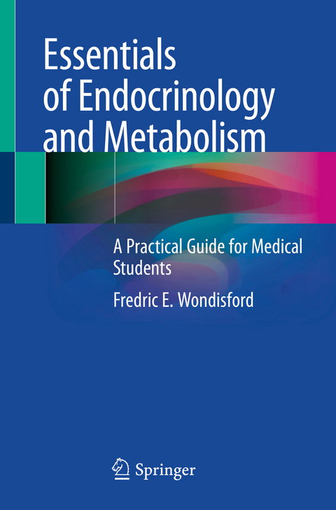 Essentials of Endocrinology and Metabolism - Fredric E. Wondisford