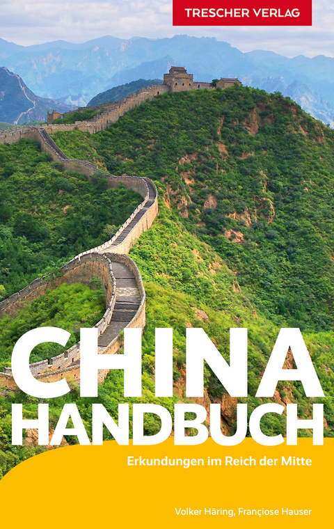 TRESCHER Reiseführer China Handbuch -  Francoise Hauser,  Volker Häring