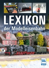 Lexikon der Modelleisenbahn - Manfred Hoße, Claus Dahl, Hans-Dieter Schäller, Joachim Schnitzer, Ulrich Lieb