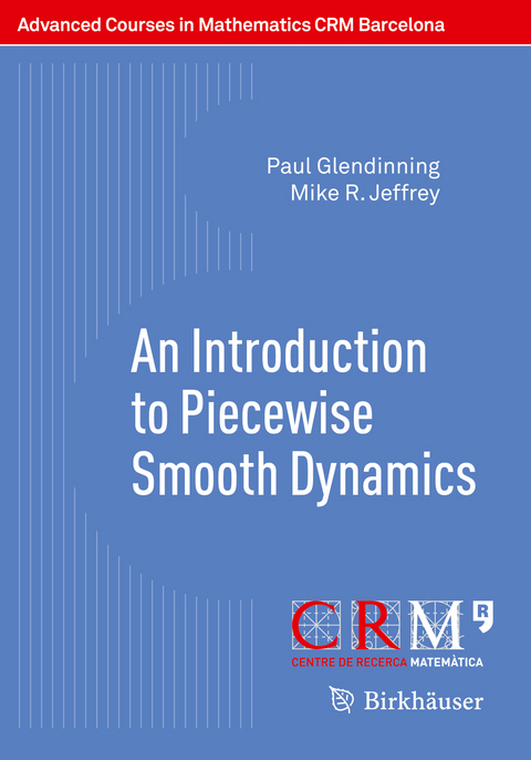 An Introduction to Piecewise Smooth Dynamics - Paul Glendinning, Mike R. Jeffrey