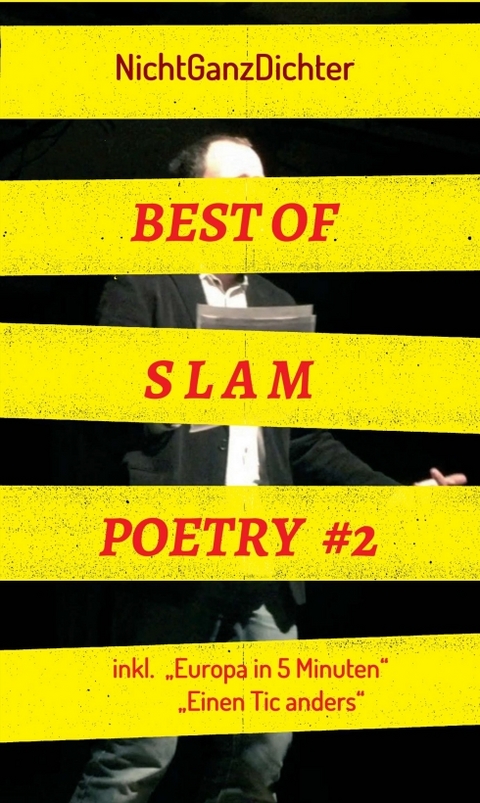 Best of Slam Poetry #2 - ... NichtGanzDichter