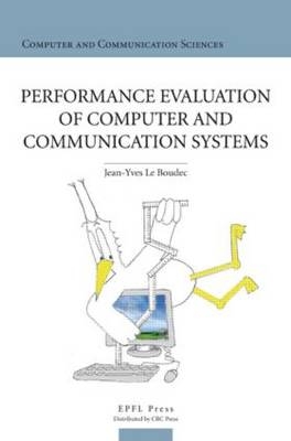 Performance Evaluation of Computer and Communication Systems -  Jean-Yves Le Boudec