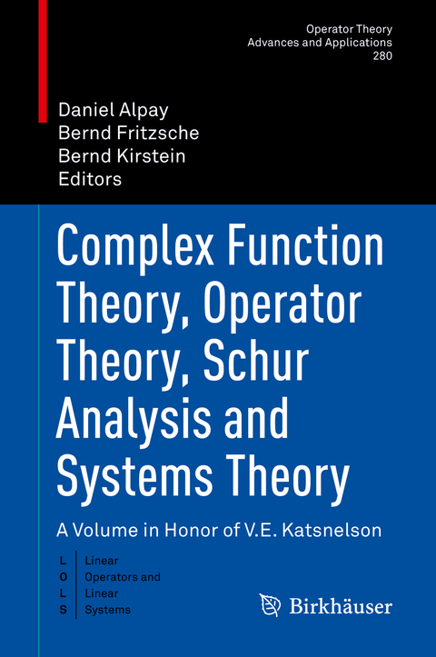 Complex Function Theory, Operator Theory, Schur Analysis and Systems Theory - 