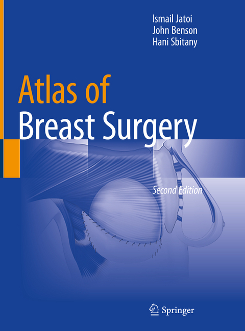 Atlas of Breast Surgery - Ismail Jatoi, John Benson, Hani Sbitany