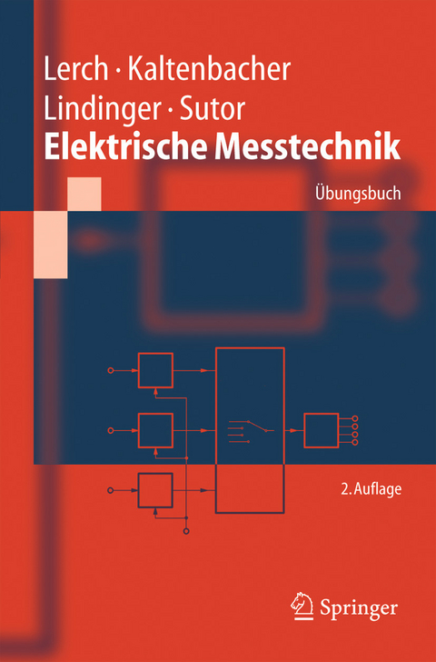 Elektrische Messtechnik -  Reinhard Lerch,  Manfred Kaltenbacher,  Franz Lindinger,  Alexander Sutor