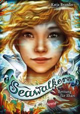 Seawalkers (2). Rettung für Shari - Brandis, Katja