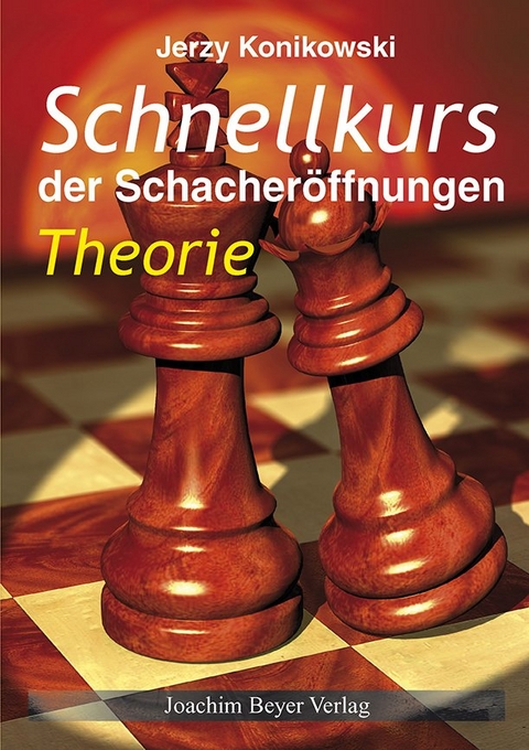 Schnellkurs der Schacheröffnungen Theorie - Jerzy Konikowski