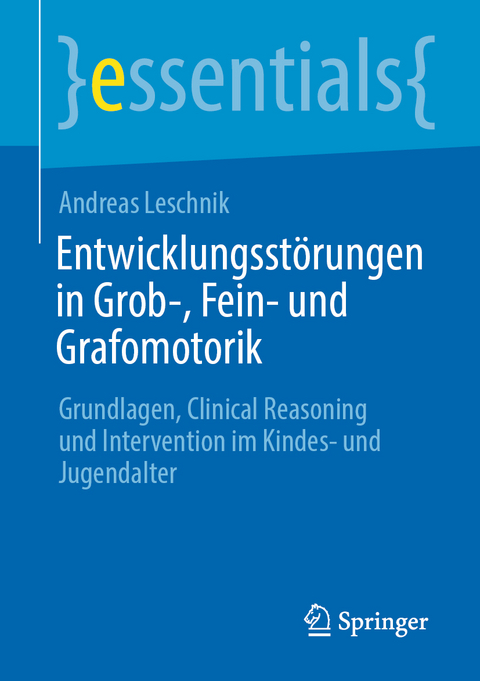 Entwicklungsstörungen in Grob-, Fein- und Graphomotorik - Andreas Leschnik