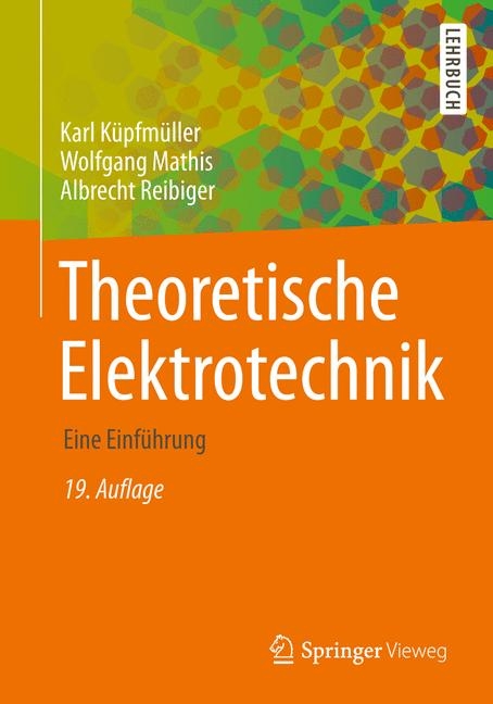 Theoretische Elektrotechnik - Karl Küpfmüller, Wolfgang Mathis, Albrecht Reibiger