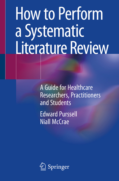 How to Perform a Systematic Literature Review - Edward Purssell, Niall McCrae