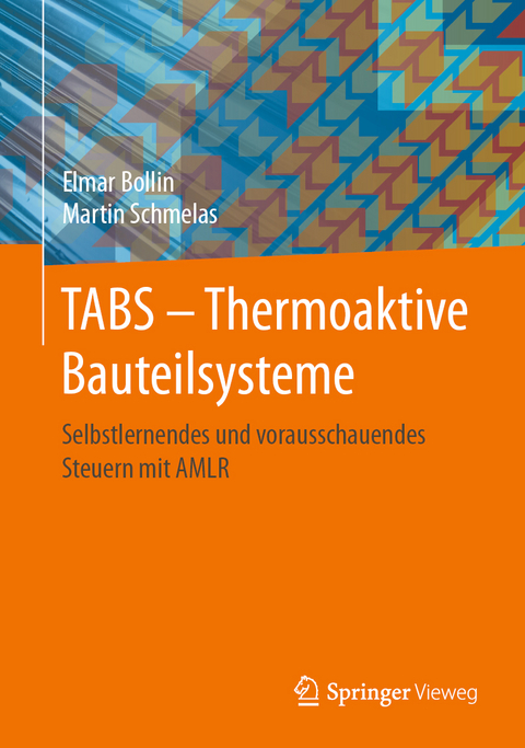 TABS – Thermoaktive Bauteilsysteme - Elmar Bollin, Martin Schmelas
