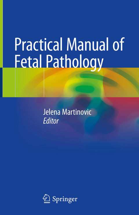 Practical Manual of Fetal Pathology - 