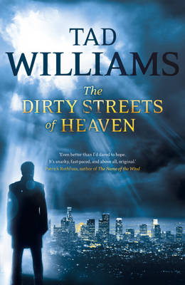 Dirty Streets of Heaven -  Tad Williams
