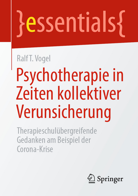 Psychotherapie in Zeiten kollektiver Verunsicherung - Ralf T. Vogel
