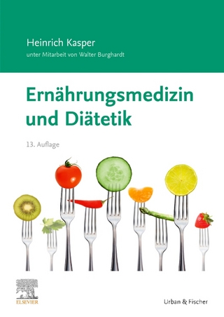Ernährungsmedizin und Diätetik - Heinrich Kasper; Walter Burghardt