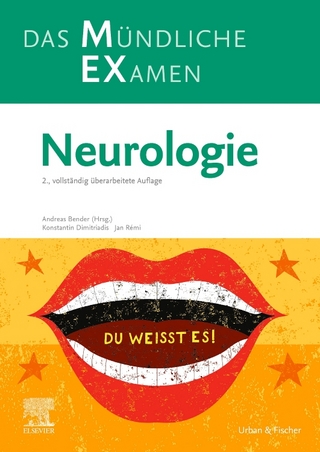 MEX – Das Mündliche Examen: Neurologie - Andreas Bender; Konstantin Dimitriadis; Jan Rémi