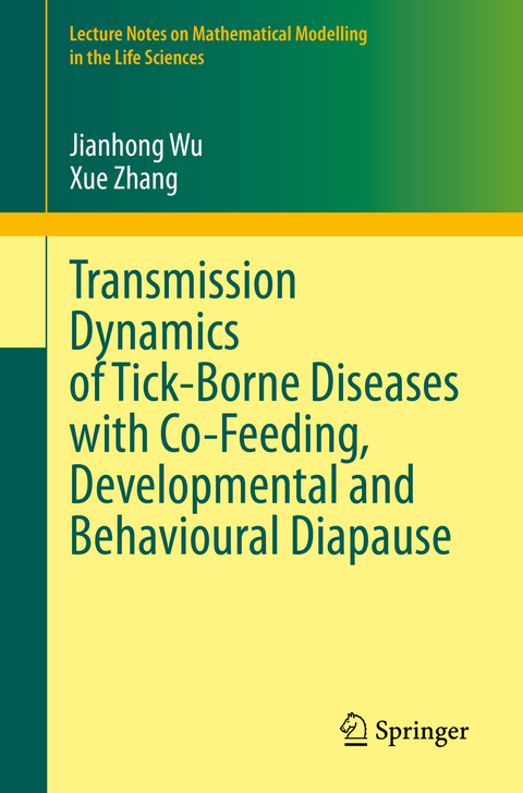 Transmission Dynamics of Tick-Borne Diseases with Co-Feeding, Developmental and Behavioural Diapause - Jianhong Wu, Xue Zhang