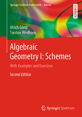 Algebraic Geometry I: Schemes - Görtz, Ulrich; Wedhorn, Torsten