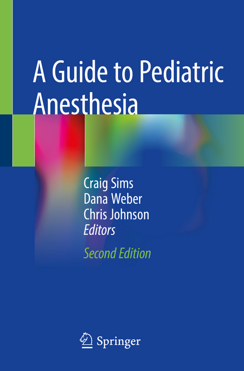 A Guide to Pediatric Anesthesia - 