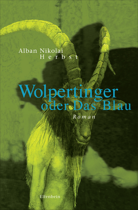 Wolpertinger oder Das Blau - Alban Nikolai Herbst