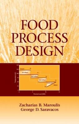 Food Process Design -  Zacharias B. Maroulis,  George D. Saravacos