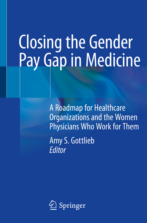 Closing the Gender Pay Gap in Medicine - 