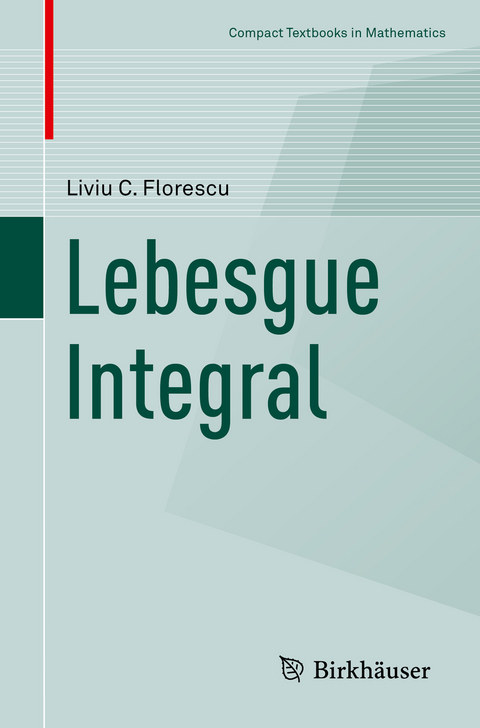 Lebesgue Integral - Liviu C. Florescu