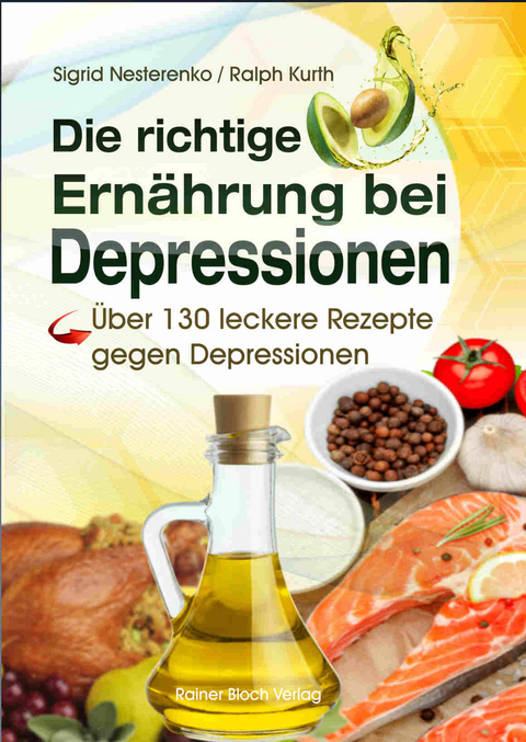 Die richtige Ernährung bei Depressionen - Sigrid Nesterenko, Ralph Kurth