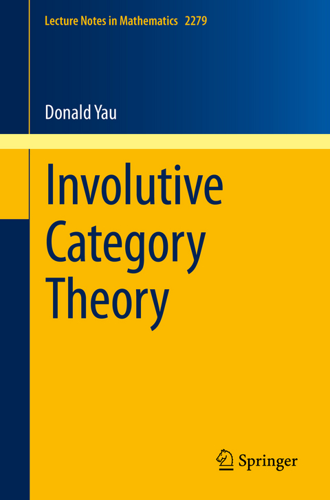 Involutive Category Theory - Donald Yau