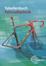Tabellenbuch Fahrradtechnik - Ernst Brust, Michael Gressmann, Franz Herkendell, Jens Leiner, Oliver Muschweck