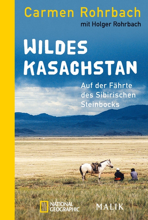 Wildes Kasachstan - Carmen Rohrbach