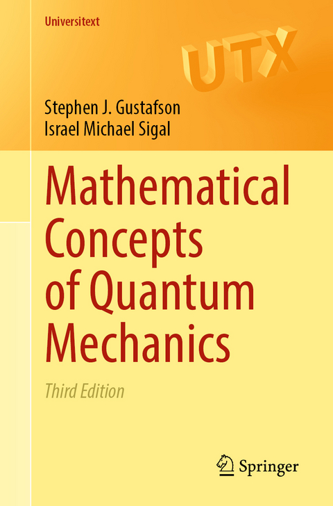 Mathematical Concepts of Quantum Mechanics - Stephen J. Gustafson, Israel Michael Sigal