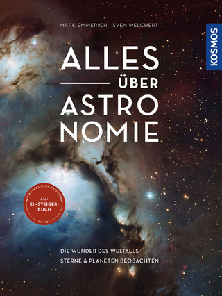 Alles über Astronomie - Mark Emmerich; Sven Melchert