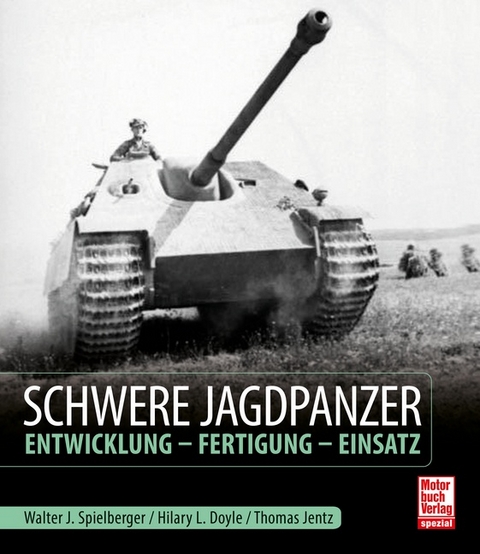 Schwere Jagdpanzer - Walter J. Spielberger, Hilary Louis Doyle, Thomas L. Jentz