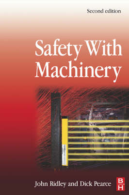Safety with Machinery -  Dick Pearce,  John Ridley