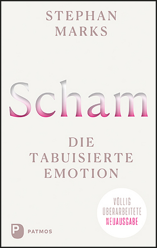 Scham - die tabuisierte Emotion - Stephan Marks